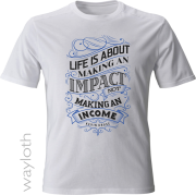 T-Shirt *Life is about..* white